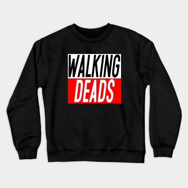 Walking Deads Crewneck Sweatshirt by Vandalay Industries